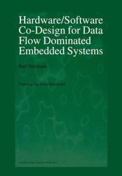 Paperback Hardware/Software Co-Design for Data Flow Dominated Embedded Systems Book