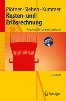 Paperback Kosten- Und Erlösrechnung: Anschaulich, Kompakt, Praxisnah [German] Book
