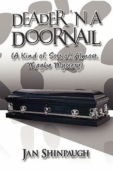 Paperback Deader 'n a Doornail: A Kind Of, Sort Of, Almost, Maybe Mystery Book