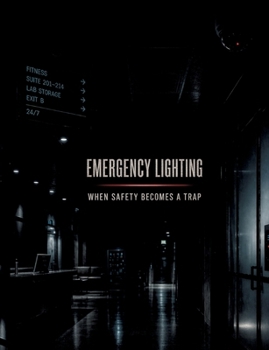 Paperback Emergency Lighting: When Safety Becomes a Trap Book