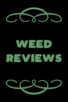 Paperback Weed Reviews: A Cannabis Logbook for Keeping Track of Different Strains, Their Effects, Symptoms Relieved and Ratings. Book