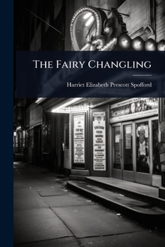 The Fairy Changling: A Flower And Fairy Play...