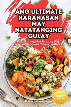 Paperback Ang Ultimate Karanasan May Natatanging Gulay [Philippine (Other)] Book