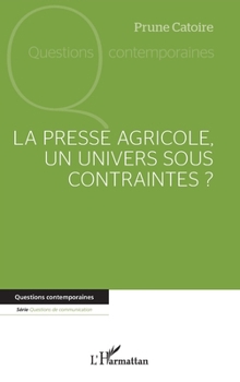 Paperback La presse agricole, un univers sous contraintes ? [French] Book