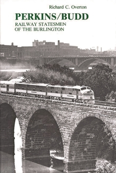 Hardcover Perkins/Budd: Railway Statesmen of the Burlington Book