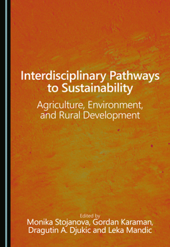 Hardcover Interdisciplinary Pathways to Sustainability: Agriculture, Environment, and Rural Development Book