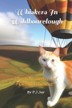 Paperback Whiskers In Wildboarclough: The Adventures of Gerald the Cat Book