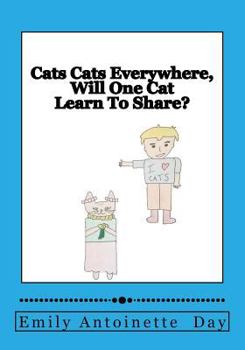 Paperback Cats Cats Everywhere, Will One Cat Learn To Share? Book