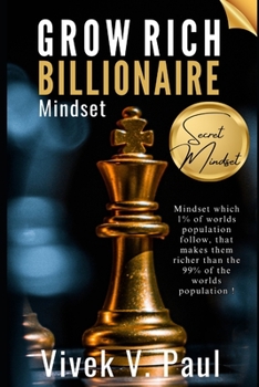 Paperback Billionaire Mindset To Grow Rich: Grow Rich Mindset Book
