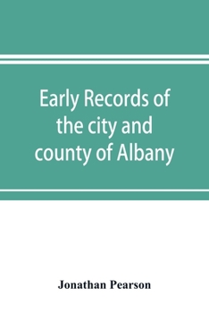 Paperback Early records of the city and county of Albany, and colony of Rensselaerswyck (1656-1675) Book