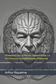 Paperback Maestros De La Mente: Desentrañar La Pnl Para La Transformación Personal [Spanish] Book