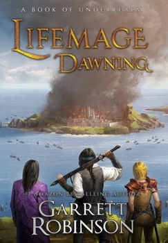 Hardcover Lifemage Dawning: A Book of Underrealm Book