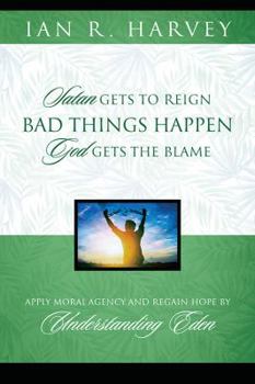 Paperback Bad Things Happen: Satan Gets to Reign; God Gets the Blame Book