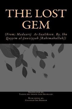 The Lost Gem: (from; Madaarij As-Saalikeen of Ibn Qayyim Al-Jawziyyah [rahimahullah])