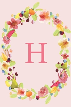 Paperback H: Soft Floral Wreath Monogram Sketchbook - 110 Sketchbook Pages (6 x 9) - Floral Watercolor Monogram Sketch Notebook - P Book