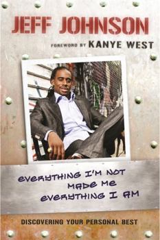 Paperback Everything I'm Not Made Me Everything I Am: Discovering Your Personal Best Book