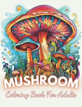 Paperback Mushroom Coloring Book For Adults: High Quality +100 Beautiful Designs Book