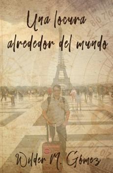 Paperback Una locura alrededor del mundo [Spanish] Book