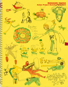 Paperback Masaaki Yuasa: Anime Project Sketches 1992-2014 Book