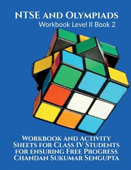NTSE and Olympiads Workbook Level II Book 2: Workbook and Activity Sheets for Class IV Students for ensuring Free Progress