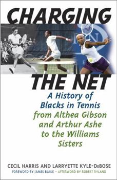 Hardcover Charging the Net: A History of Blacks in Tennis from Althea Gibson and Arthur Ashe to the Williams Sisters Book