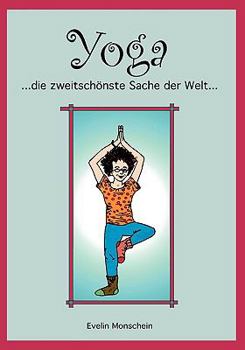 Yoga: die zweitschönste Sache der Welt
