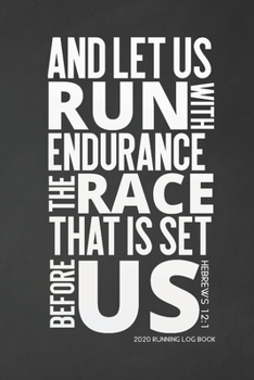 2020 Running Log Book: Runner Log book 2020 Running Journal Record Book with Bible Quotes Cover, 6'' x 9'' inches (Runner's Day-By-Day Log 2020 Calendar Series)