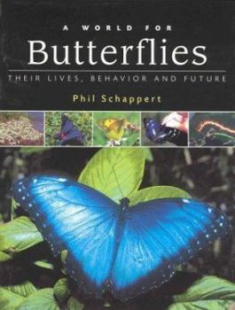 Hardcover A World for Butterflies: Their Lives, Behaviour and Future Book