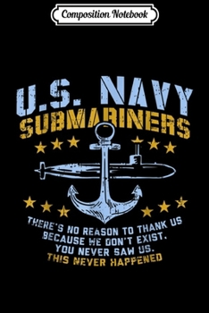 Composition Notebook: US Navy Submariners Anchor No Reason Thank Us Veteran Gift  Journal/Notebook Blank Lined Ruled 6x9 100 Pages