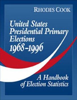 Hardcover U.S. Presidential Primary Elections: 1968-1996: A Handbook of Election Statistics Book