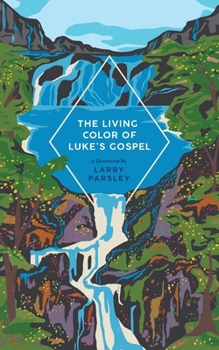 Living Color of Luke's Gospel