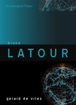 Bruno LaTour - Book  of the Key Contemporary Thinkers (Polity)