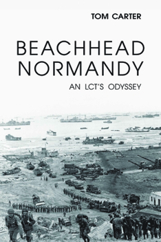 Hardcover Beachhead Normandy: An LCT's Odyssey Book
