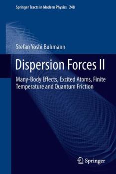 Paperback Dispersion Forces II: Many-Body Effects, Excited Atoms, Finite Temperature and Quantum Friction Book