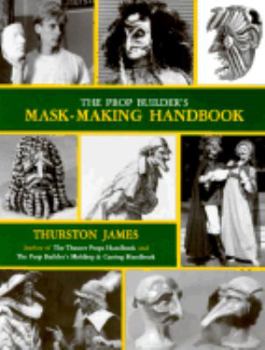 Paperback The Prop Builder's Mask-Making Handbook Book