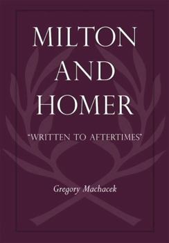 Hardcover Milton and Homer: "Written to Aftertimes" Book