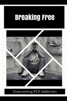 Paperback Breaking Free: Overcoming PCP Addiction Book