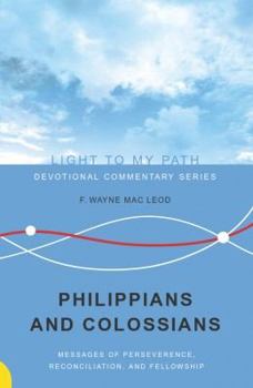 Philippians and Colossians: A Devotional Look at Paul's Letters to the Philippians and Colossians