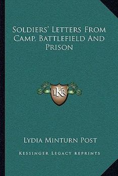 Paperback Soldiers' Letters From Camp, Battlefield And Prison Book