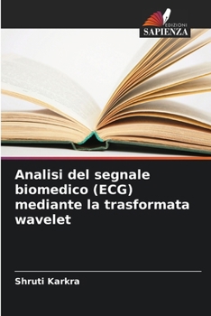Paperback Analisi del segnale biomedico (ECG) mediante la trasformata wavelet [Italian] Book