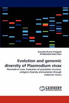 Paperback Evolution and Genomic Diversity of Plasmodium Vivax Book