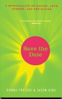 Paperback Save the Date: A Spirituality of Dating, Love, Dinner, and the Divine Book