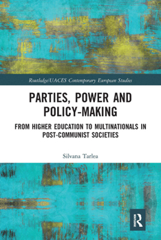 Paperback Parties, Power and Policy-Making: From Higher Education to Multinationals in Post-Communist Societies Book