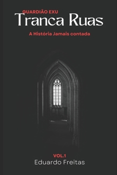 Paperback Guardião Tranca Ruas das Almas: A História jamais contada [Portuguese] Book