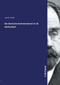 Paperback Der Bernische Kommerzienrat im 18 Jahrhundert [German] Book