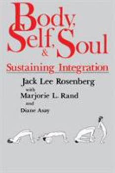 Paperback Body, Self, and Soul: Sustaining Integration Book