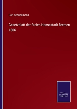 Paperback Gesetzblatt der Freien Hansestadt Bremen 1866 [German] Book