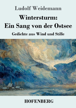 Paperback Wintersturm: Ein Sang von der Ostsee: Gedichte aus Wind und Stille [German] Book
