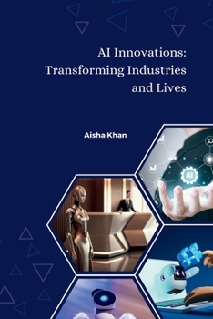 Paperback AI Innovations: Transforming Industries and Lives Book