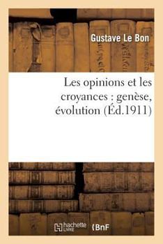 Paperback Les Opinions Et Les Croyances: Genèse, Évolution [French] Book
